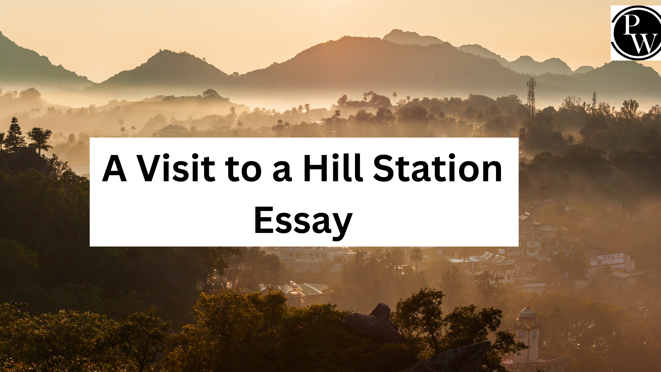 A visit to a hill station essay