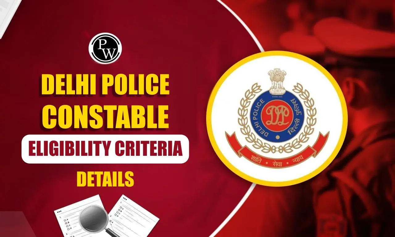 Delhi Police Constable Eligibility Criteria 2025