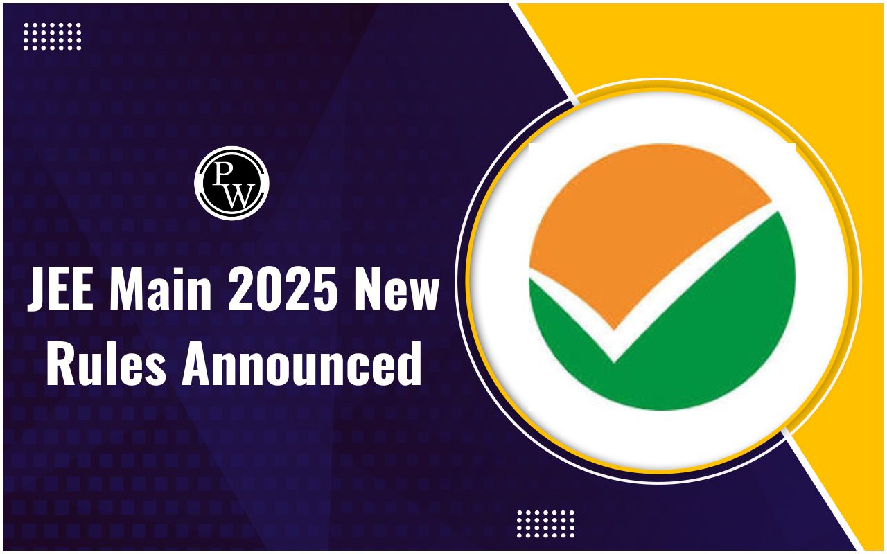 JEE Main 2025 New Rules Announced