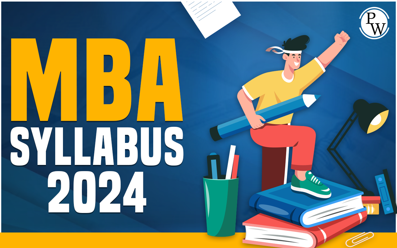 MBA Syllabus 2024: List of Subjects and Specialisation-wise MBA Syllabus