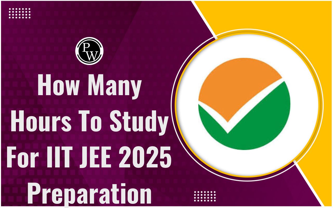 How Many Hours To Study for IIT JEE 2025