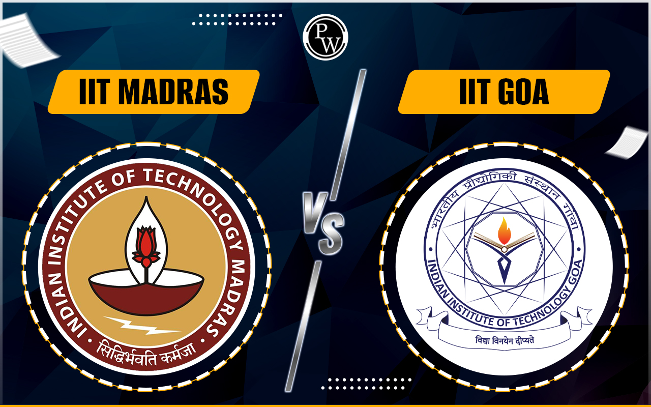 IIT Madras vs IIT Goa, Check M.Tech Courses, GATE Cutoff, Placements