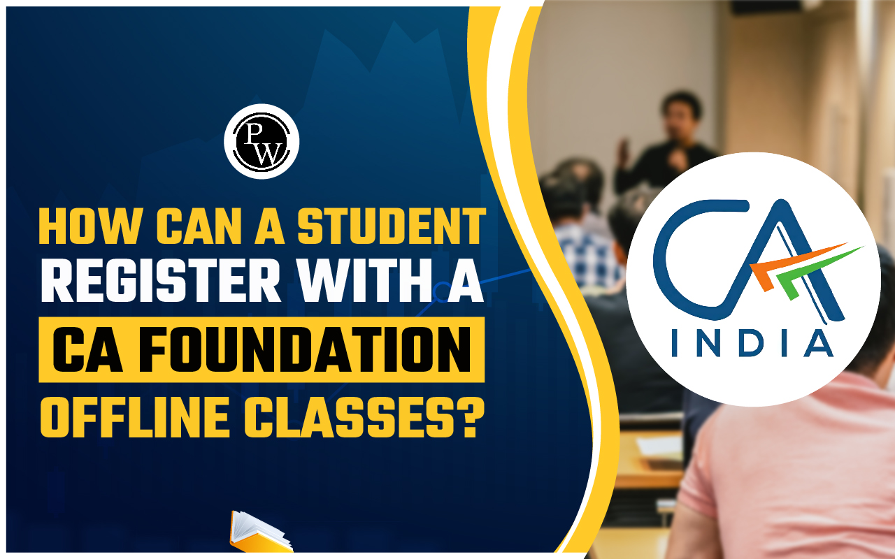 How Can a Student Register with a CA Foundation Offline Classes?