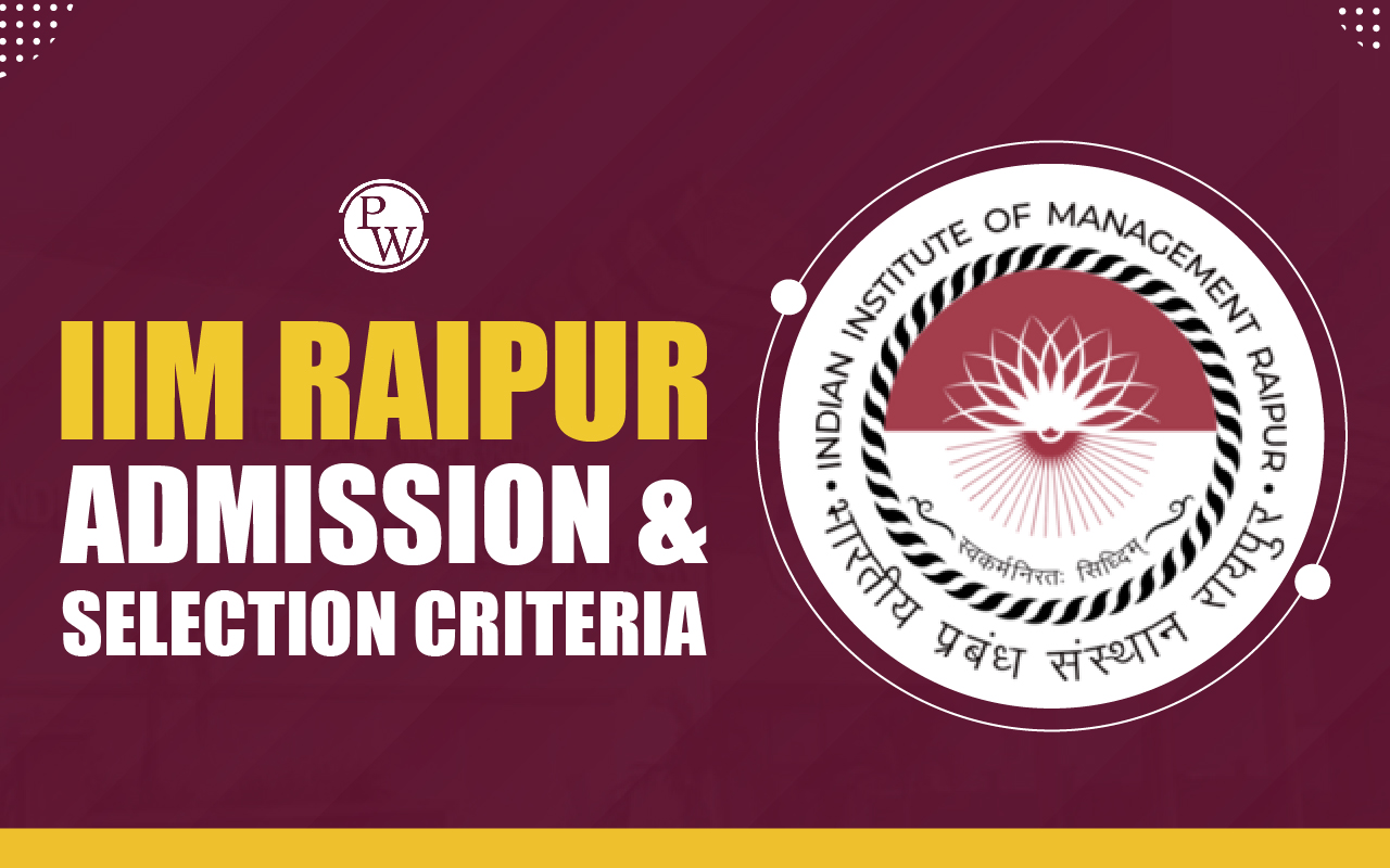 IIM Raipur Admission & Selection Criteria 2025-2027