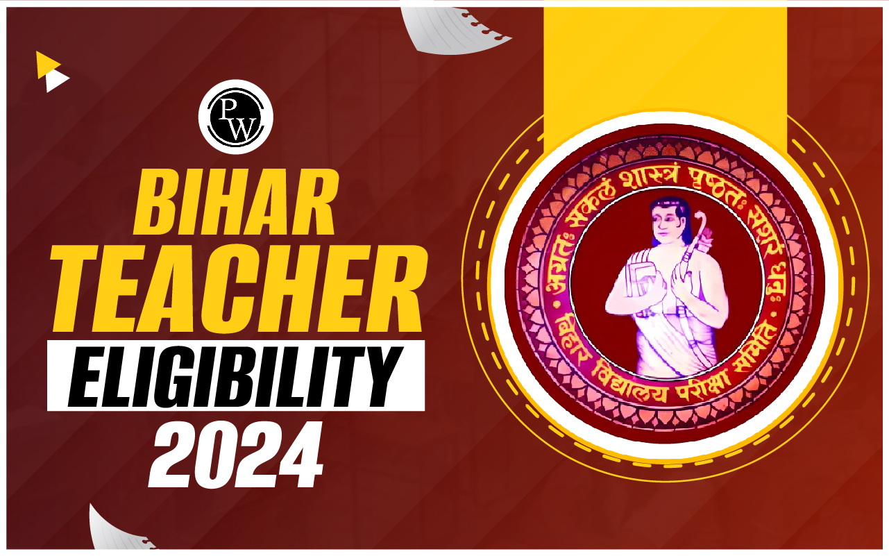 Bihar Teacher Eligibility 2024