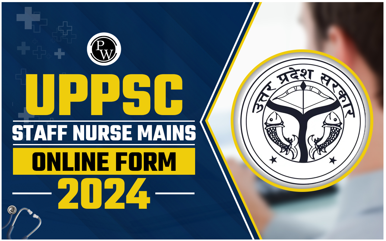 UPPSC Staff Nurse Mains Online Form 2024