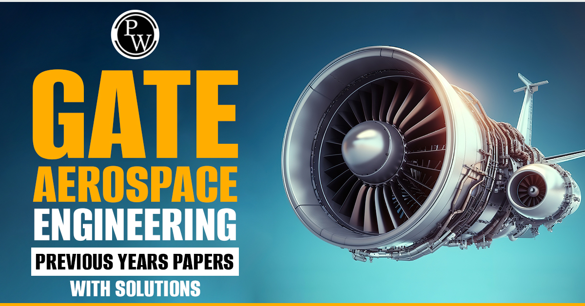 GATE Aerospace Engineering Previous Years Papers with Solutions