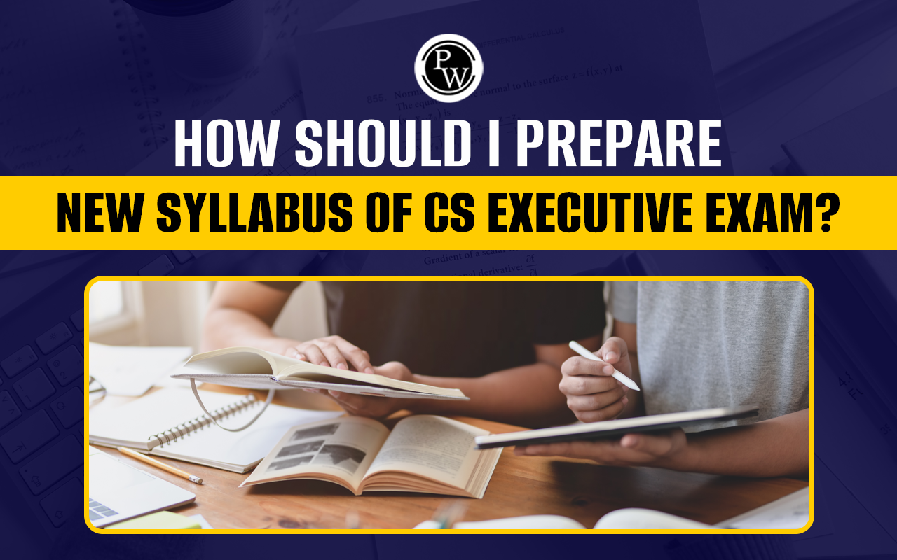 How Should I Prepare New Syllabus of CS Executive Exam?