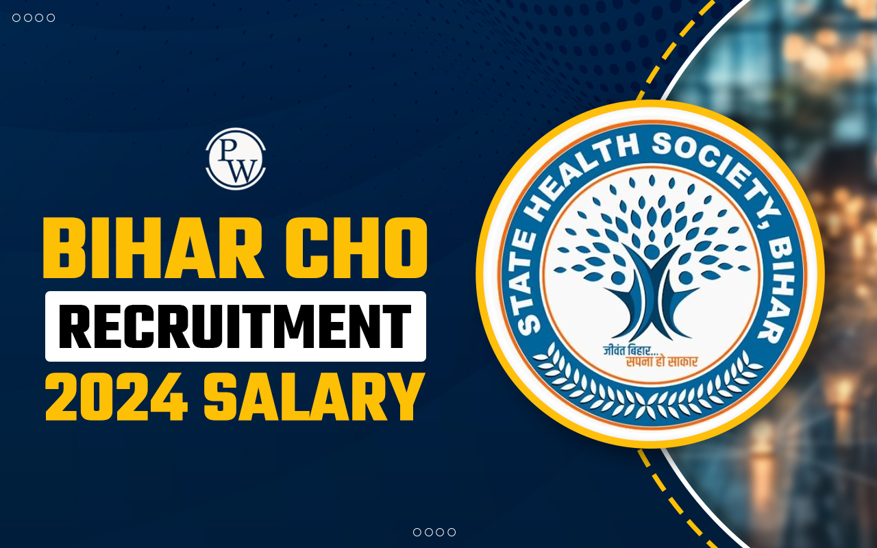 Bihar CHO Recruitment 2024 Salary and Job Profile
