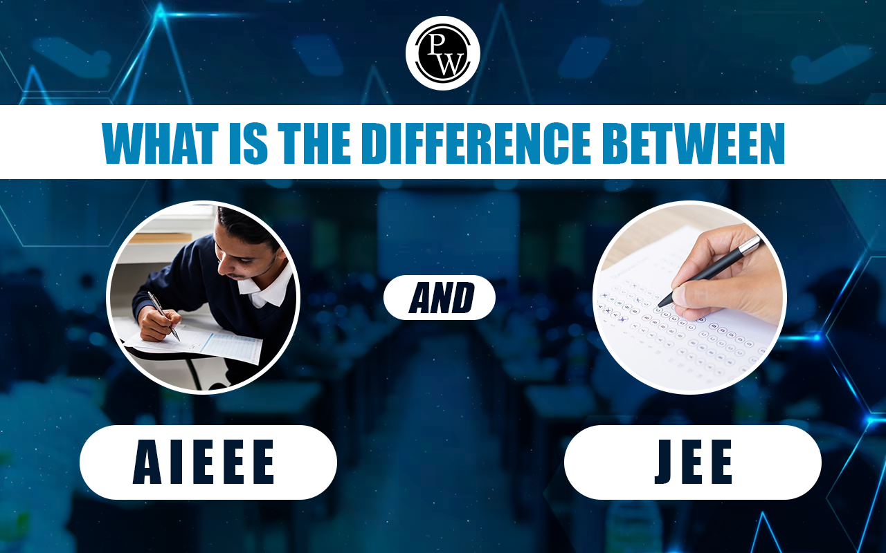 What Is The Difference Between AIEEE And JEE?,