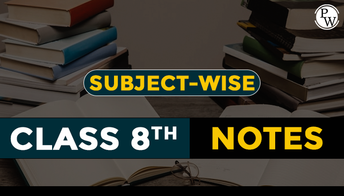 Subject Wise Class 8 Notes