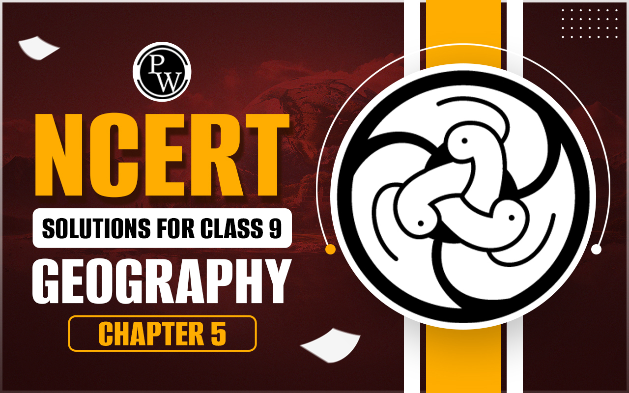 NCERT Solutions for Class 9 Geography Chapter 5