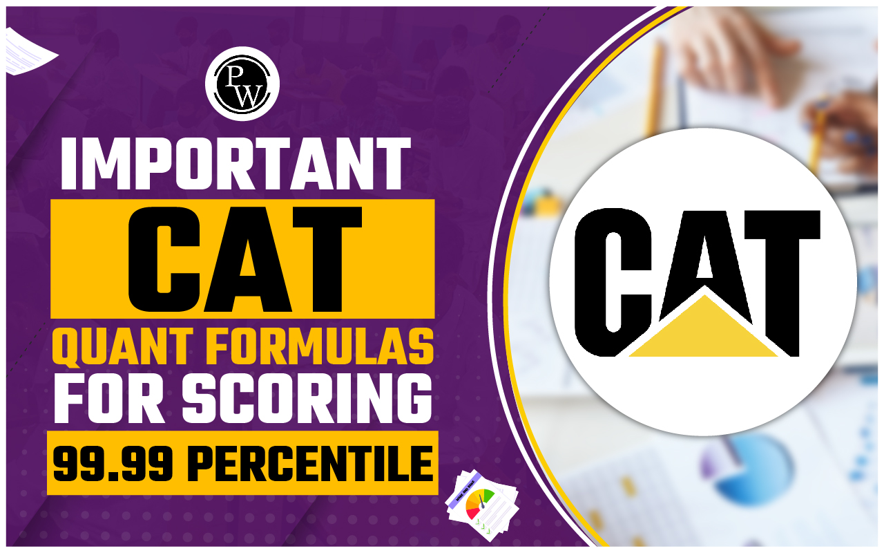 Important CAT Quant Formulas for Scoring 99.99 Percentile