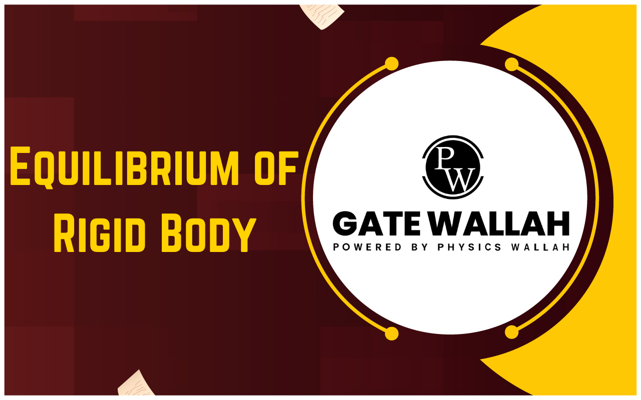 Equilibrium of Rigid Body