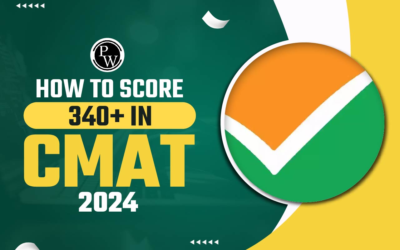 How To Score 340+ In CMAT 2024