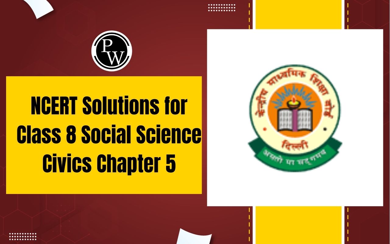 NCERT Solutions for Class 8 Social Science Civics Chapter 5
