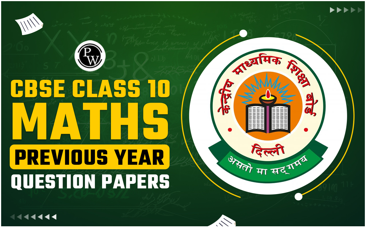 CBSE Class 10 Maths Previous Year Question Papers