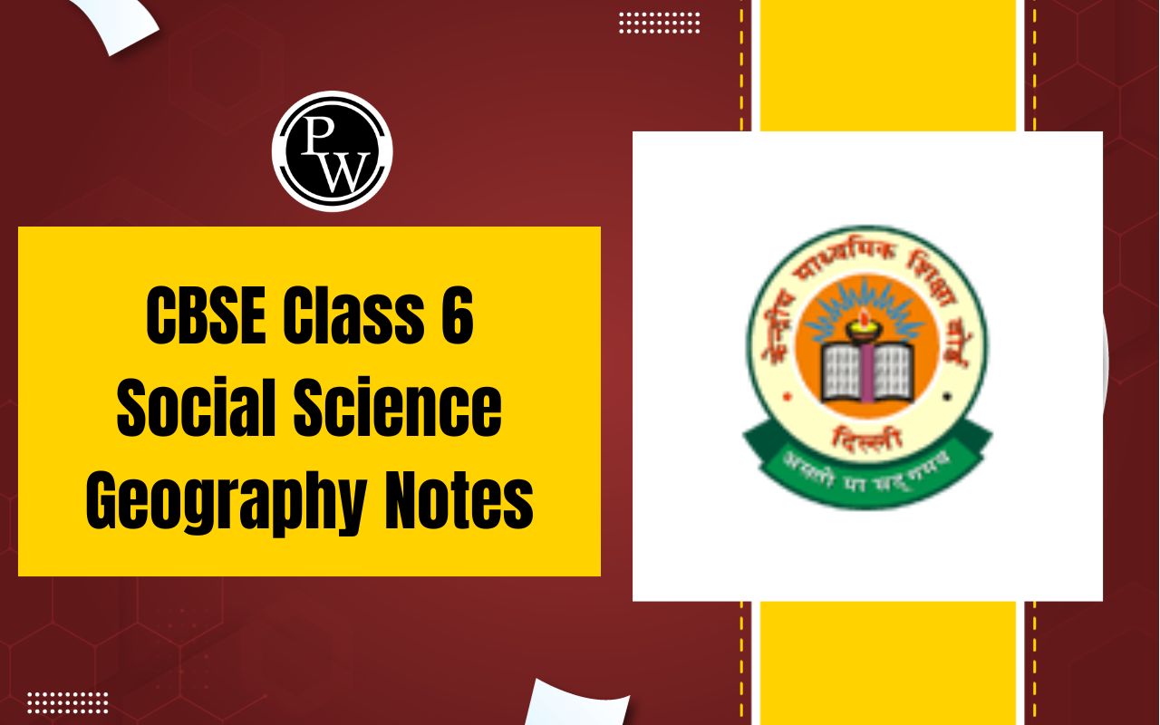 CBSE Class 6 Social Science Geography Notes