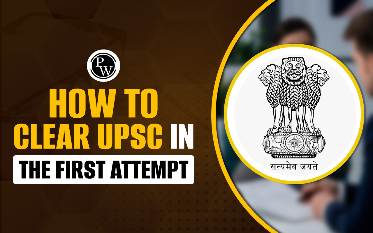How to Clear UPSC in the First Attempt