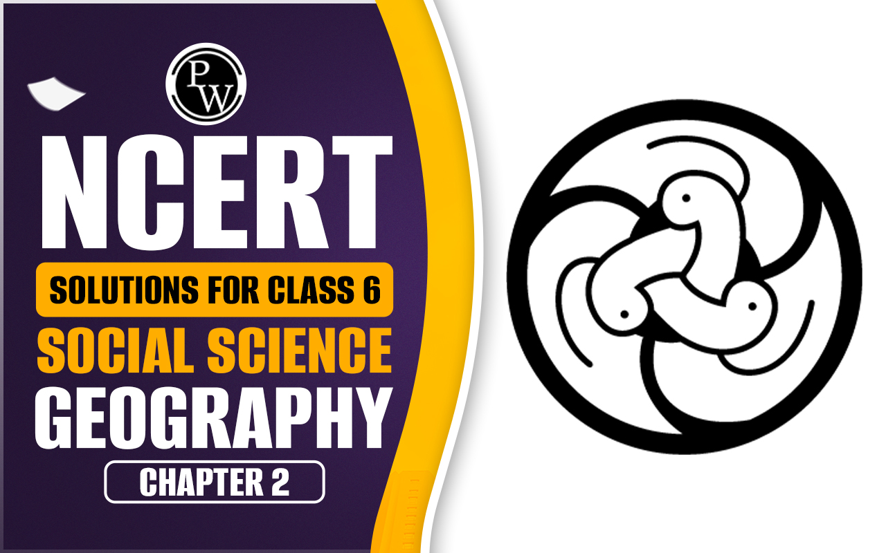 NCERT Solutions for Class 6 Social Science Geography Chapter 2