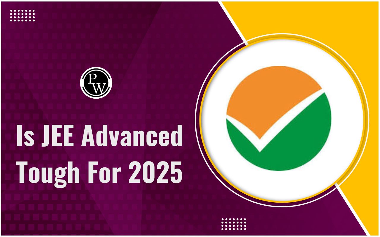 Is JEE Advanced Tough For 2025?