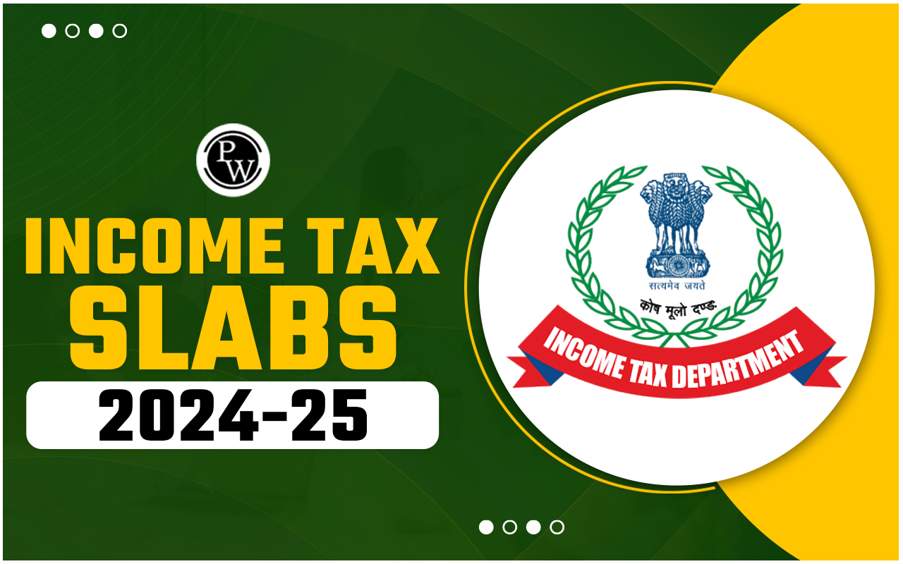 Income Tax Slabs 2024-25