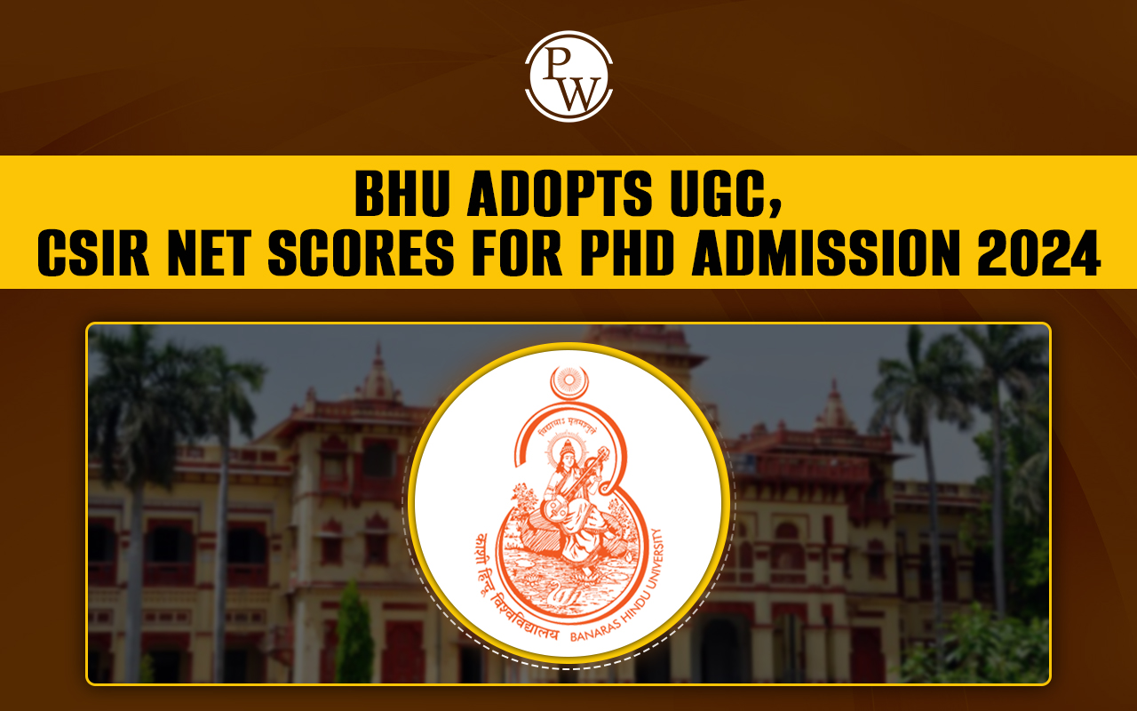 BHU Adopts UGC, CSIR NET Scores for PhD Admission 2024-25