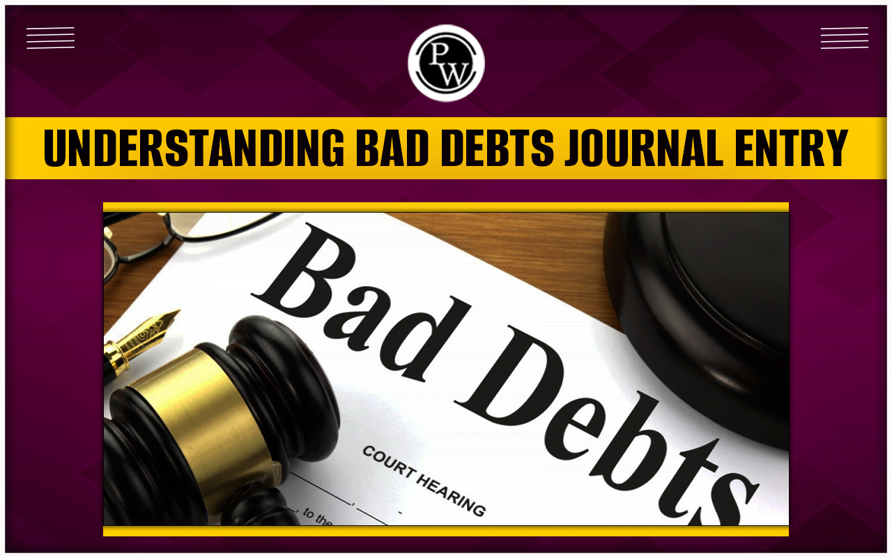 Bad Debts Journal Entry