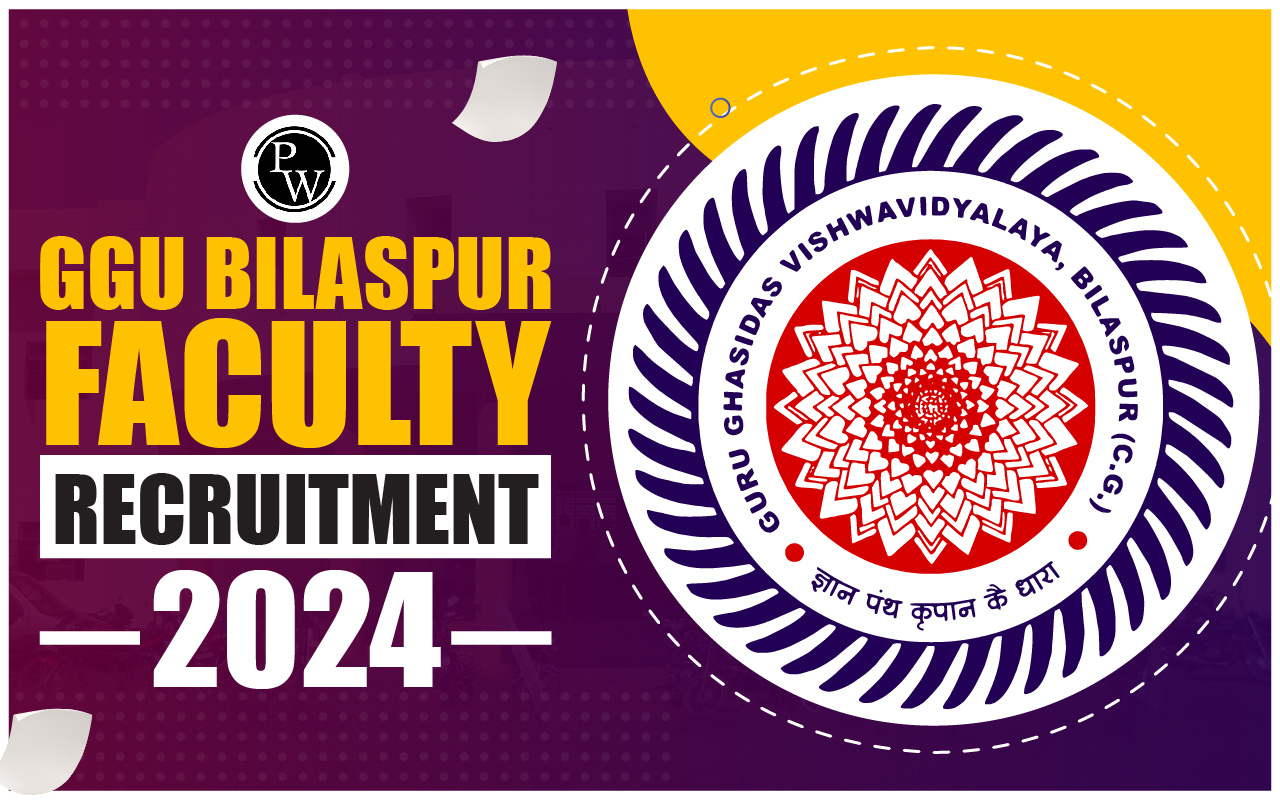 GGU Bilaspur Faculty Recruitment 2024