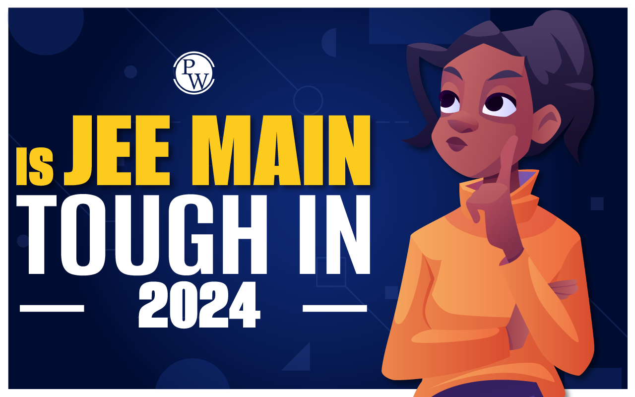 Is JEE Main Tough In 2024 ?
