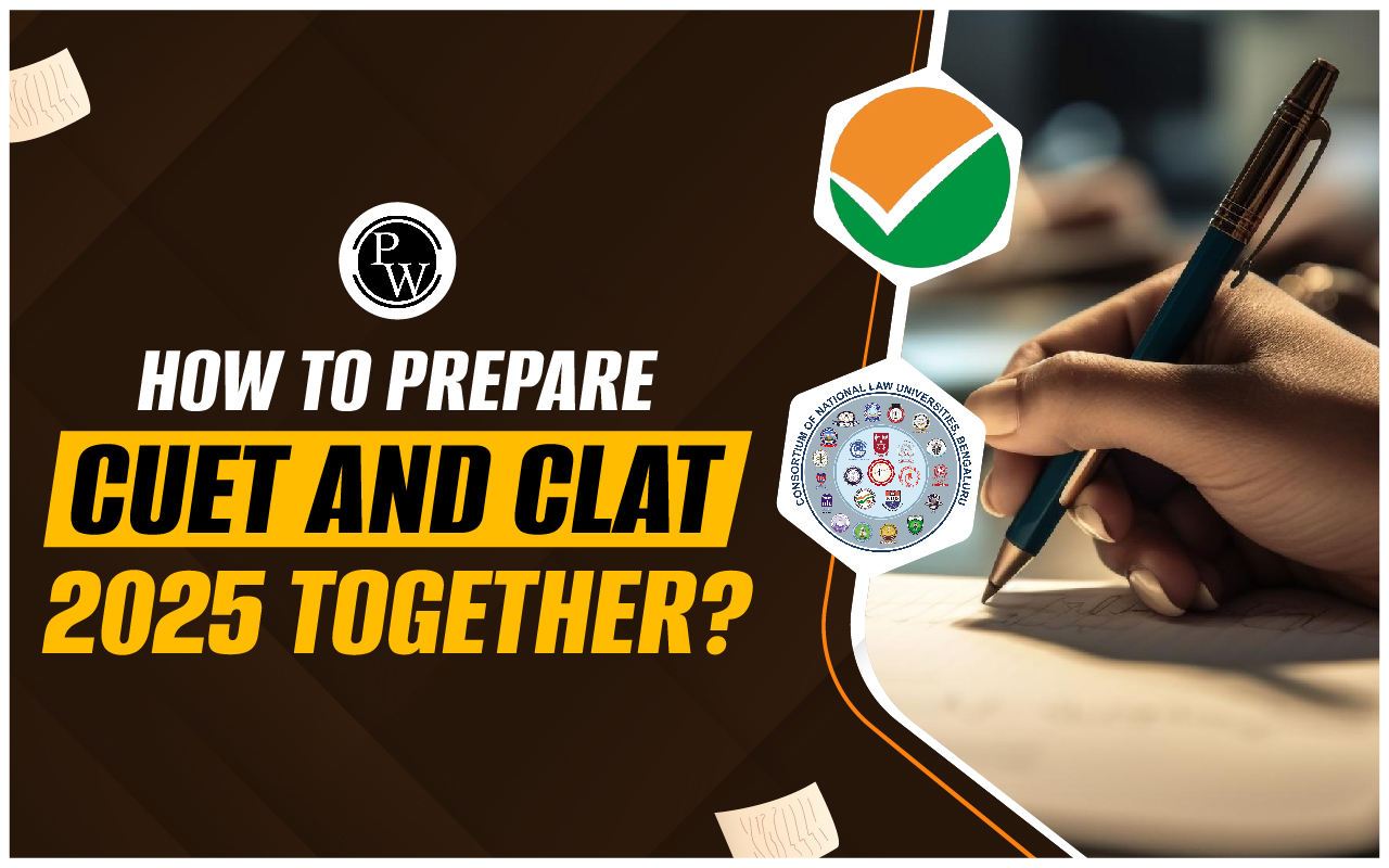 How To Prepare For CUET And CLAT 2025 Exam Together? Tips And Strategies