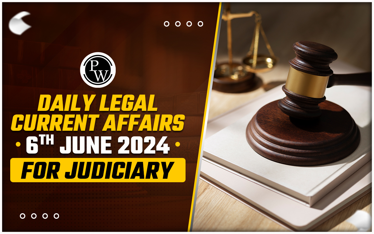 Daily Legal Current Affairs 06 June 2024
