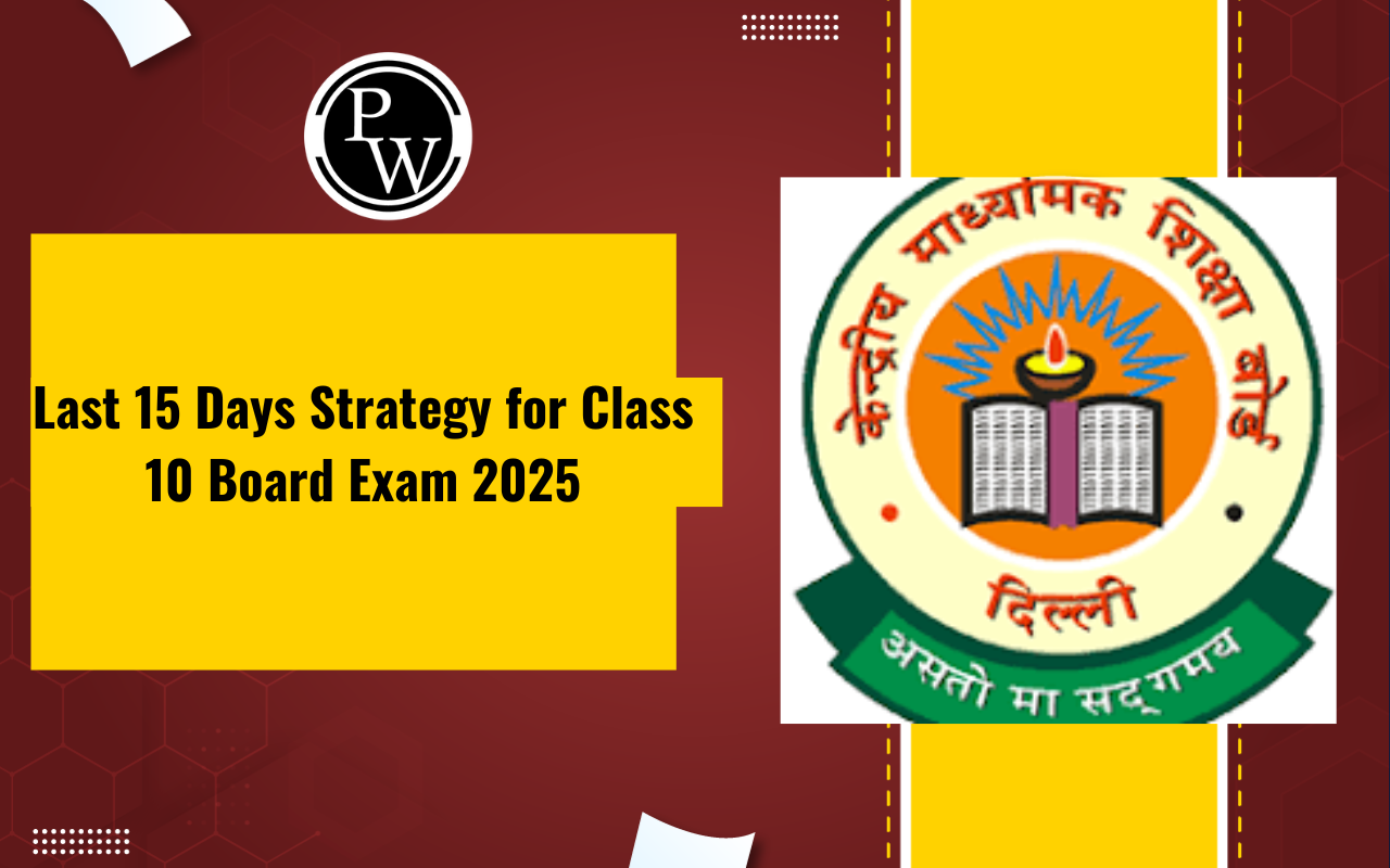 Last 15 Days Strategy for Class 10 Board Exam 2025