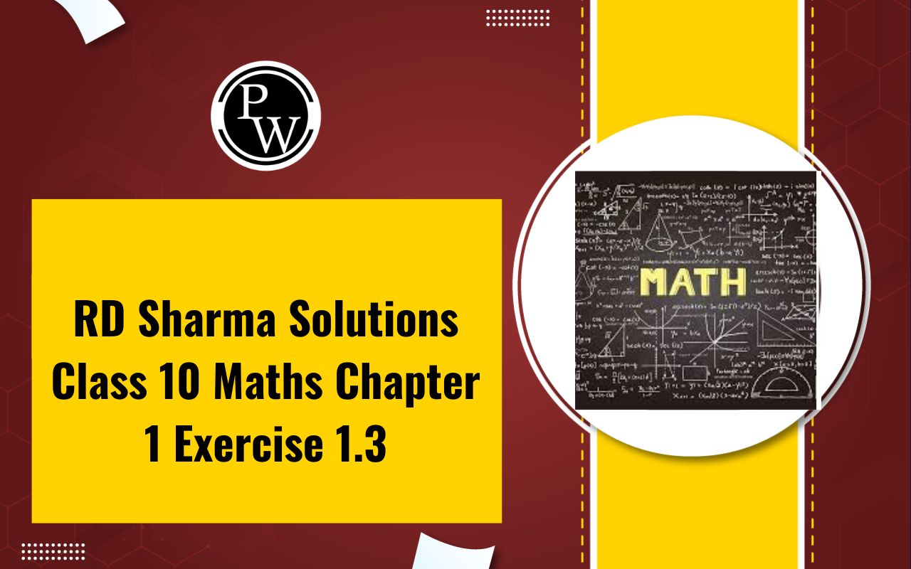 RD Sharma Solutions Class 10 Maths Chapter 1 Exercise 1.3
