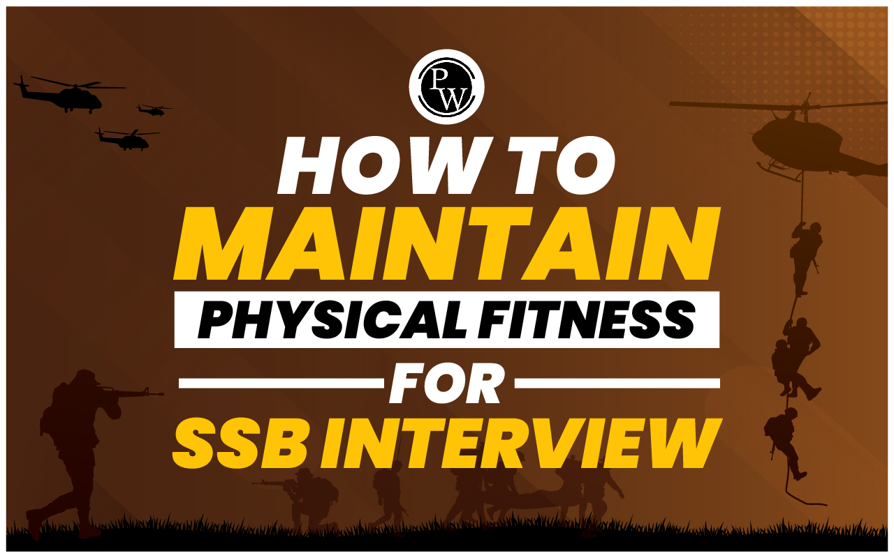 How To Maintain Physical Fitness For SSB Interview?