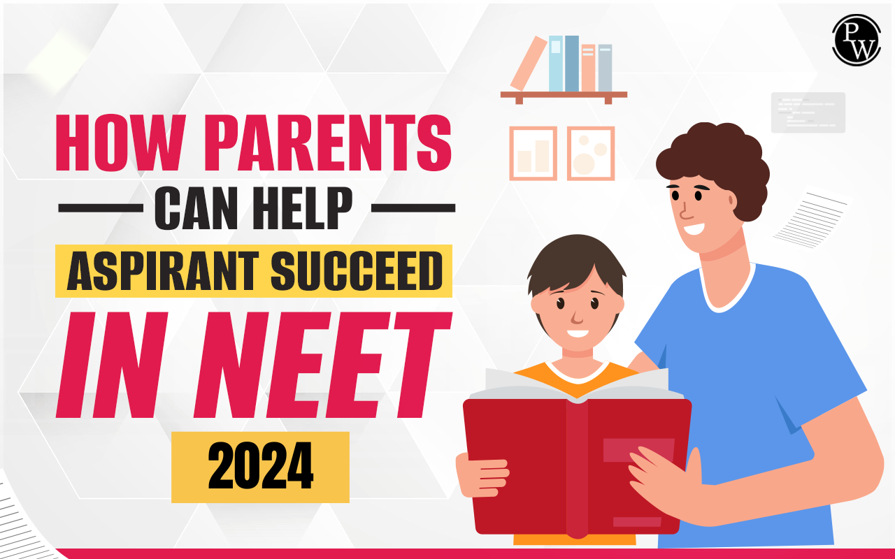 How Parents Can Help Aspirants Succeed in NEET 2024
