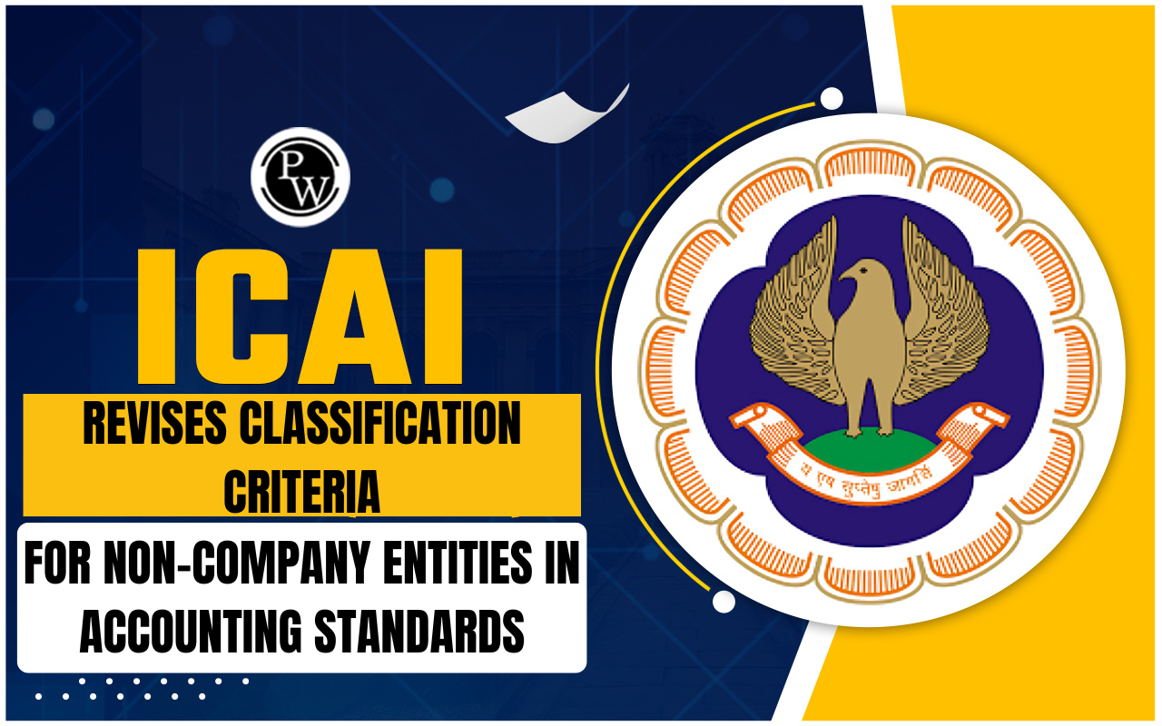 ICAI Revises Classification Criteria for Non-Company Entities