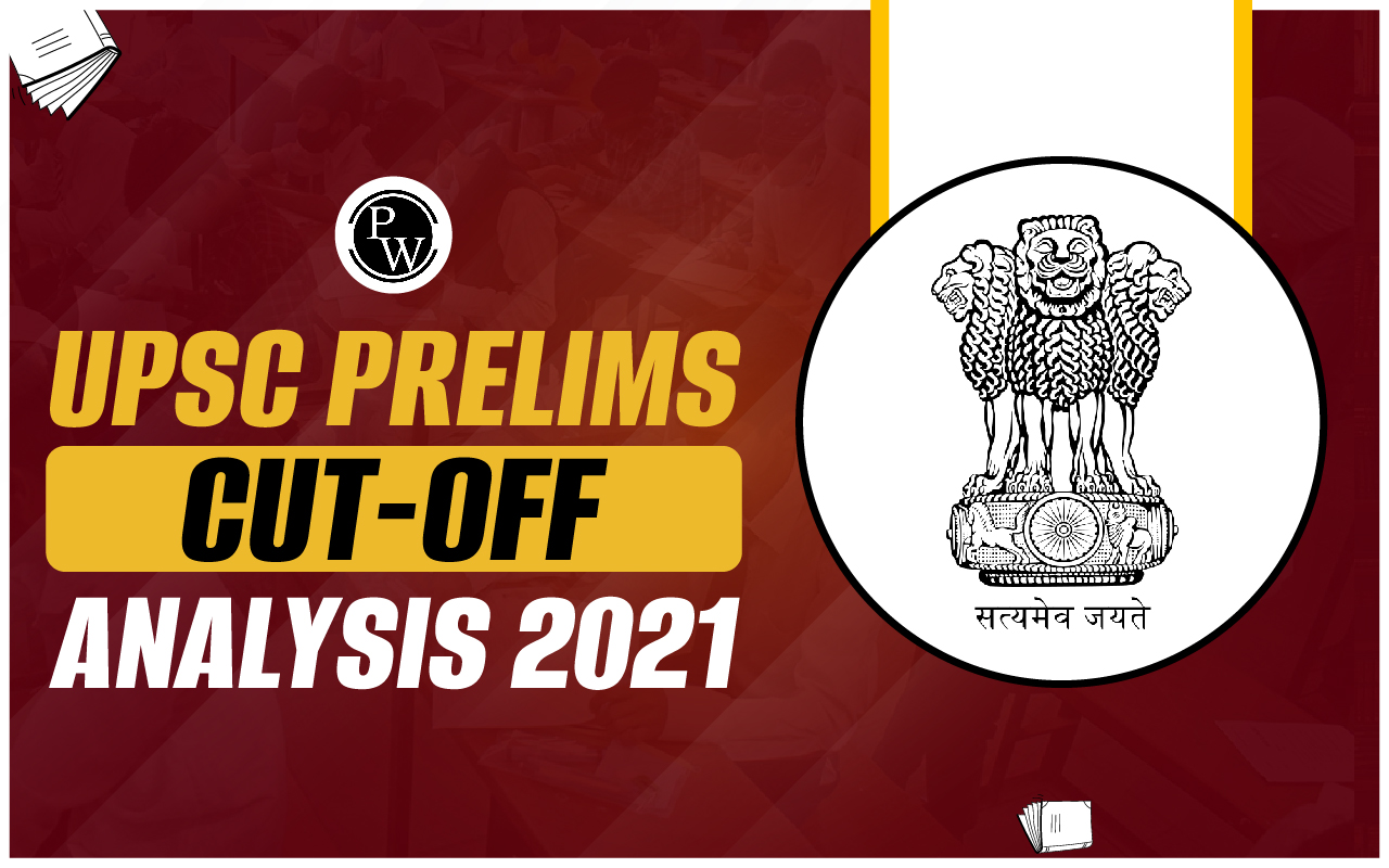 UPSC Prelims CutOff Analysis 2021 Detailed, CutOff Trends