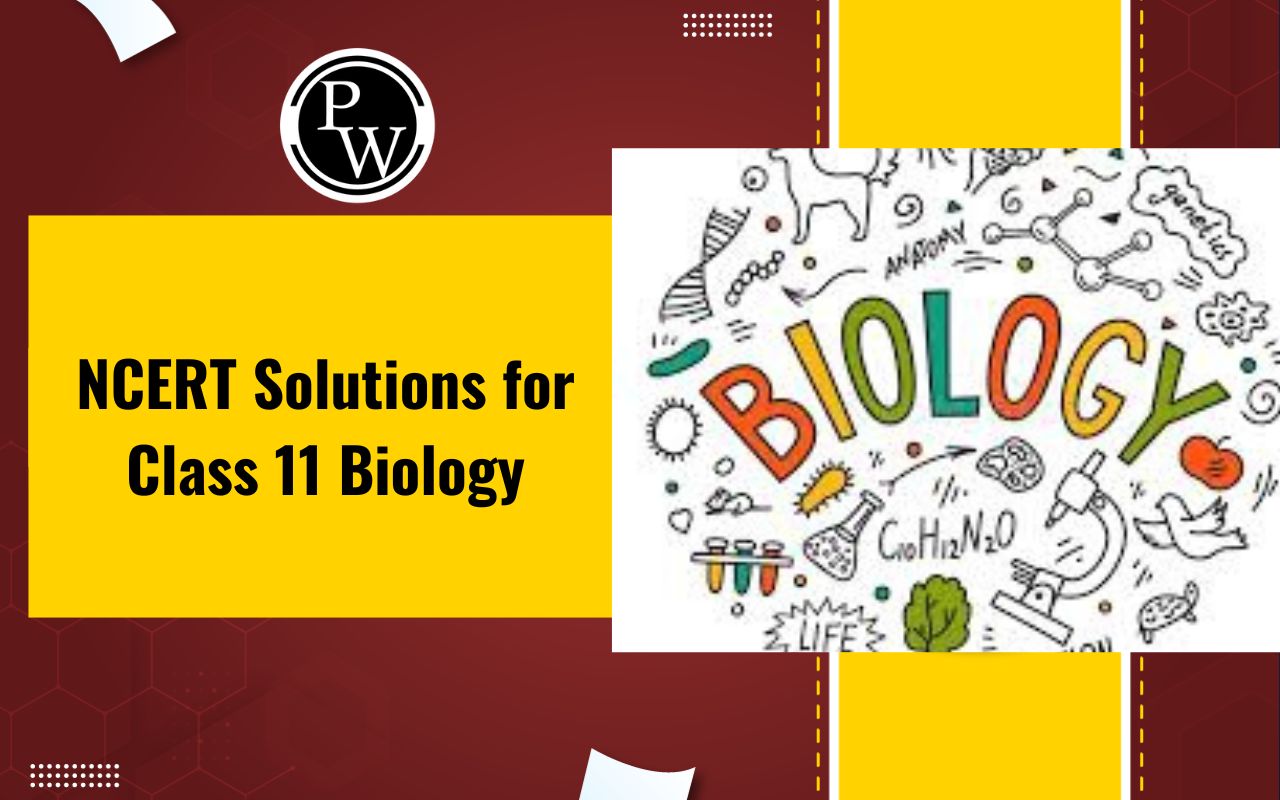 NCERT Solutions for Class 11 Biology