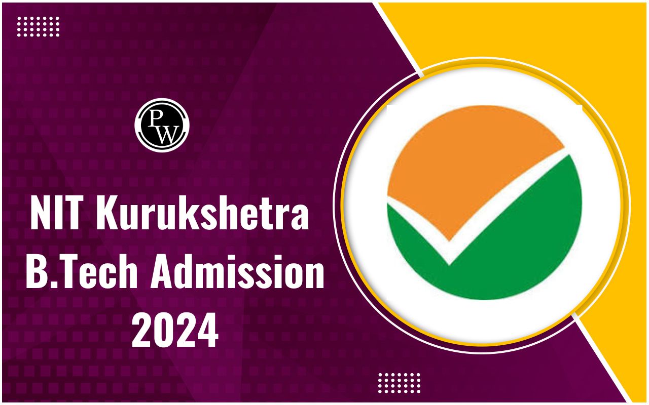 NIT Kurukshetra B.Tech Admission 2024