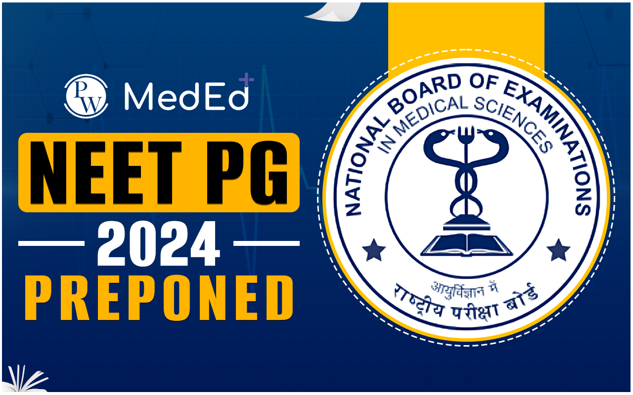 NEET PG 2024 Preponed, NMC Revised Schedule