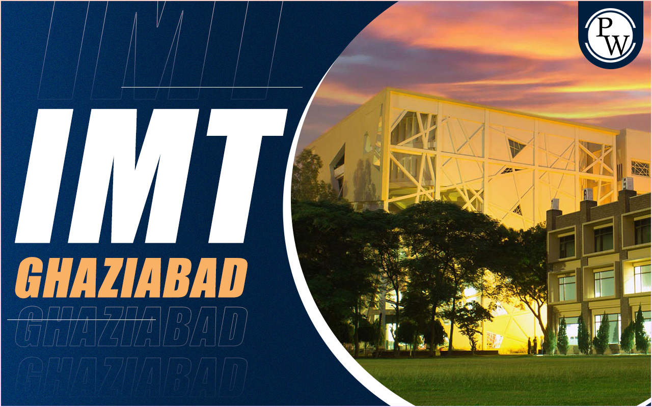 IMT Ghaziabad Check Admission Dates 2024, Eligibility, Cut off, Placements, Fees