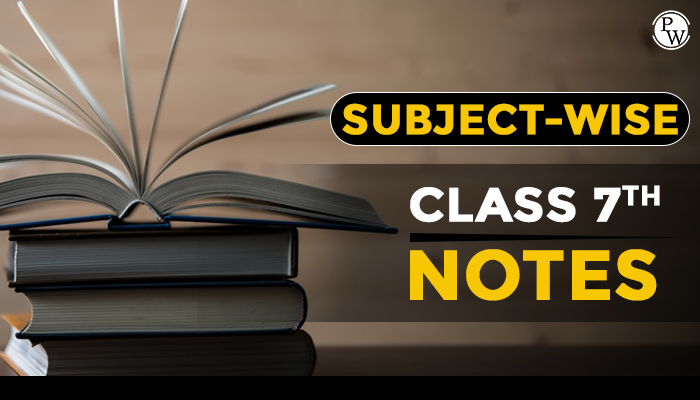 Subject Wise Class 7 Notes