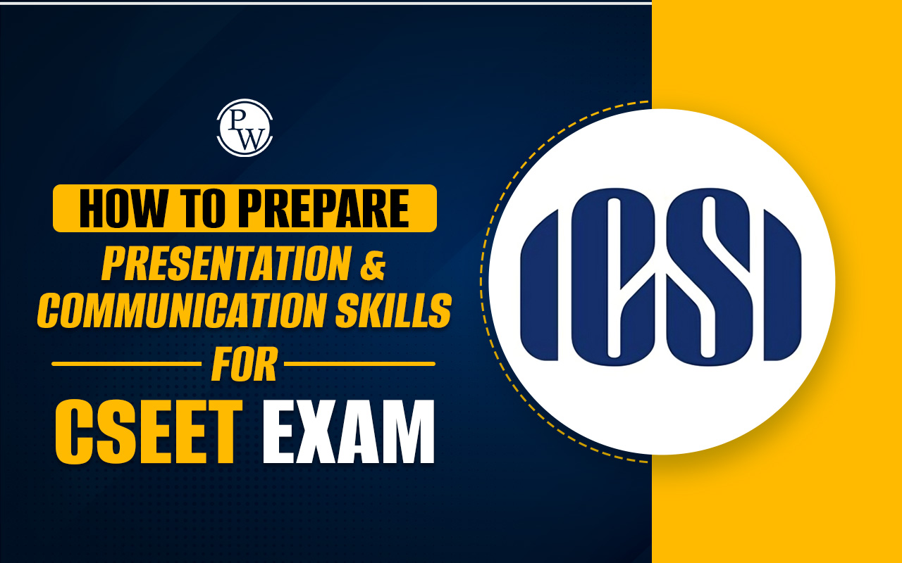 How to Prepare Presentation & Communication Skills for CSEET Exam
