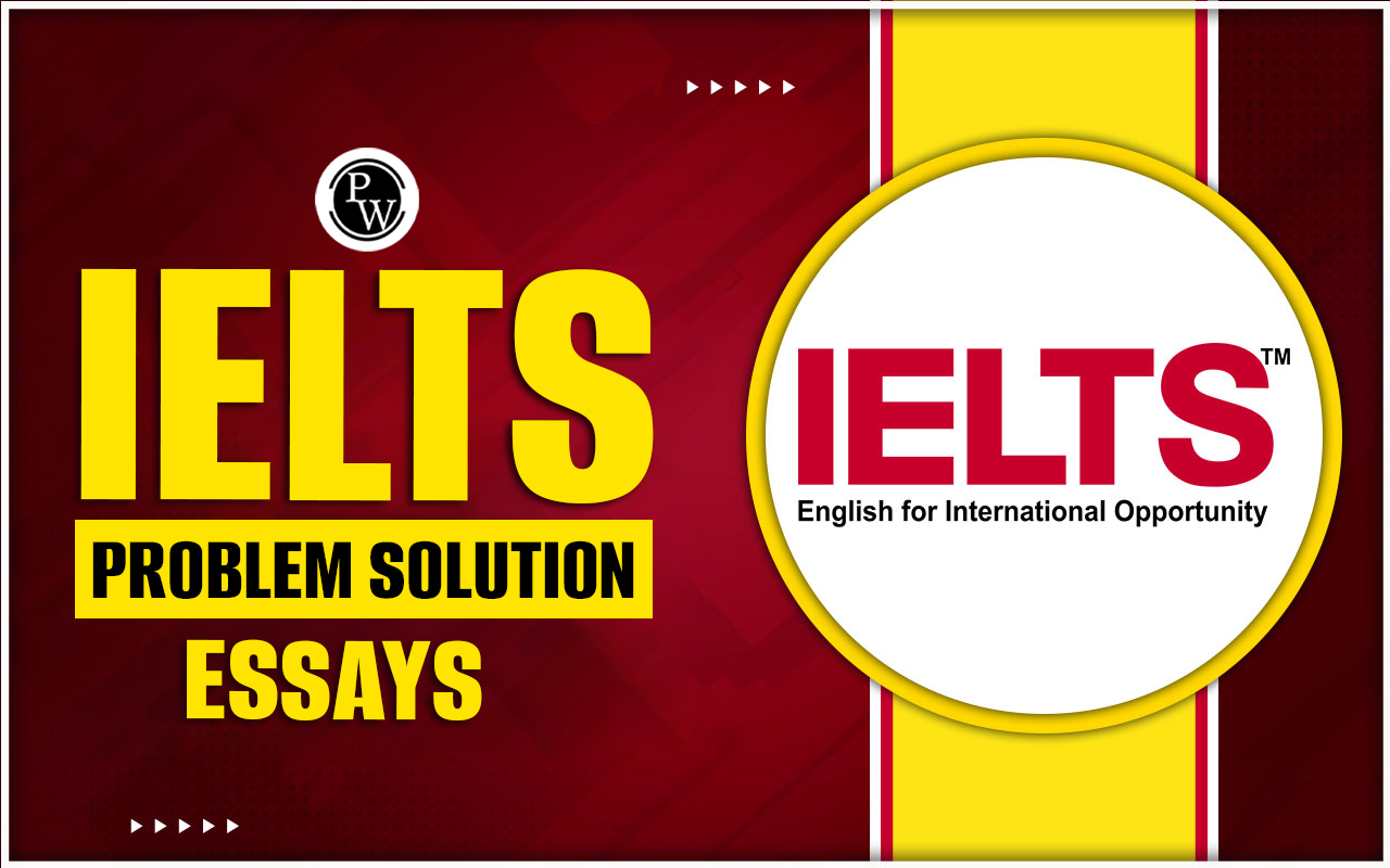 IELTS Problem Solution Essays