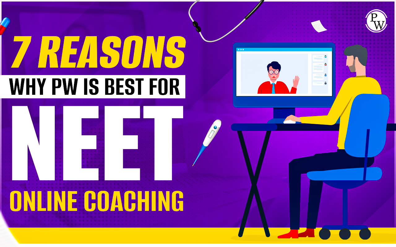 7 Reasons Why PW is Best for NEET Online Coaching