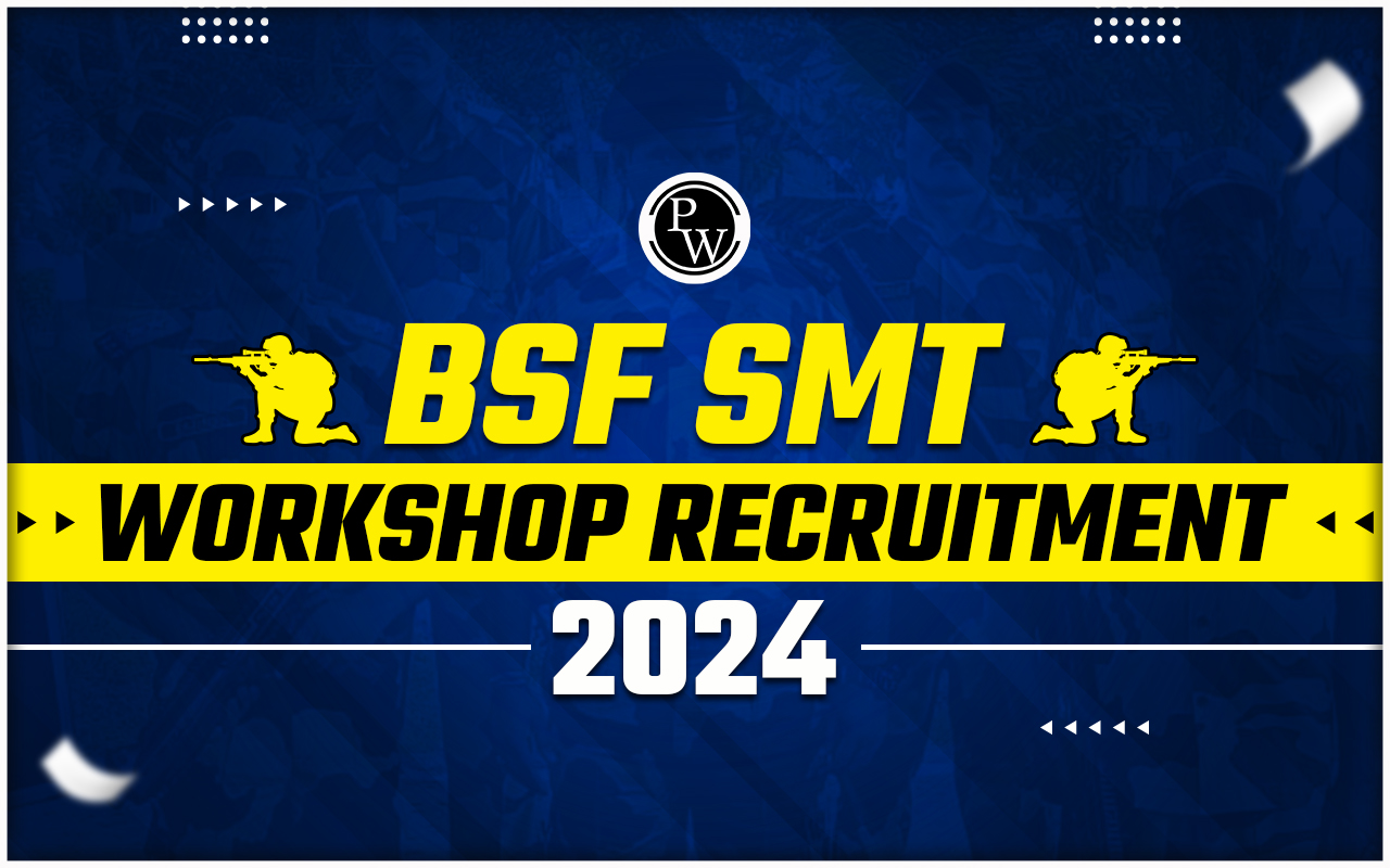 BSF SMT Workshop Recruitment 2024