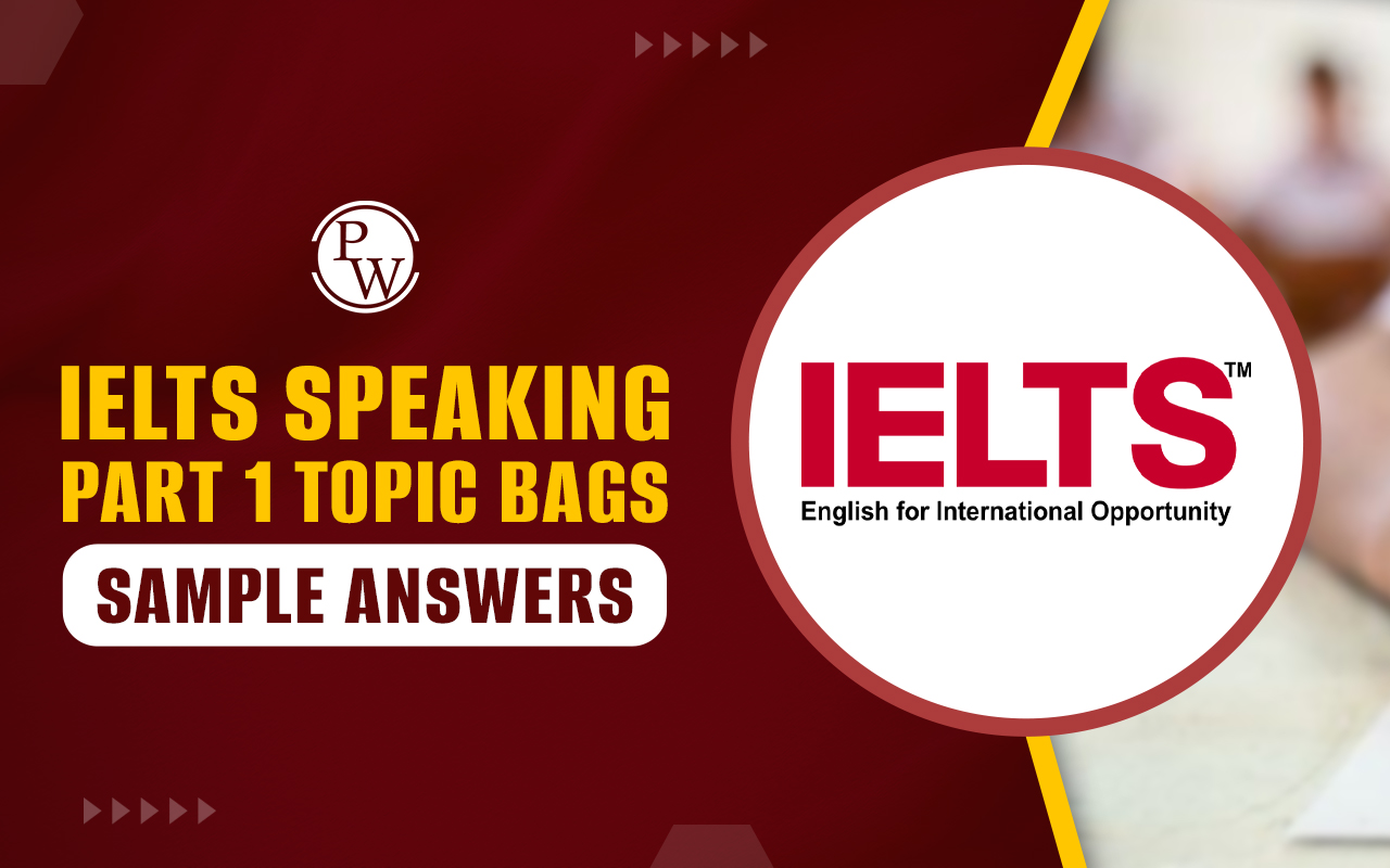 IELTS Speaking part 1 topic bags sample answers