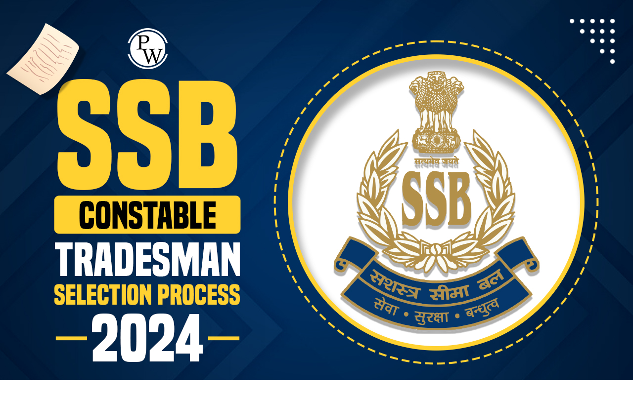 SSB Constable Tradesman Selection Process 2024