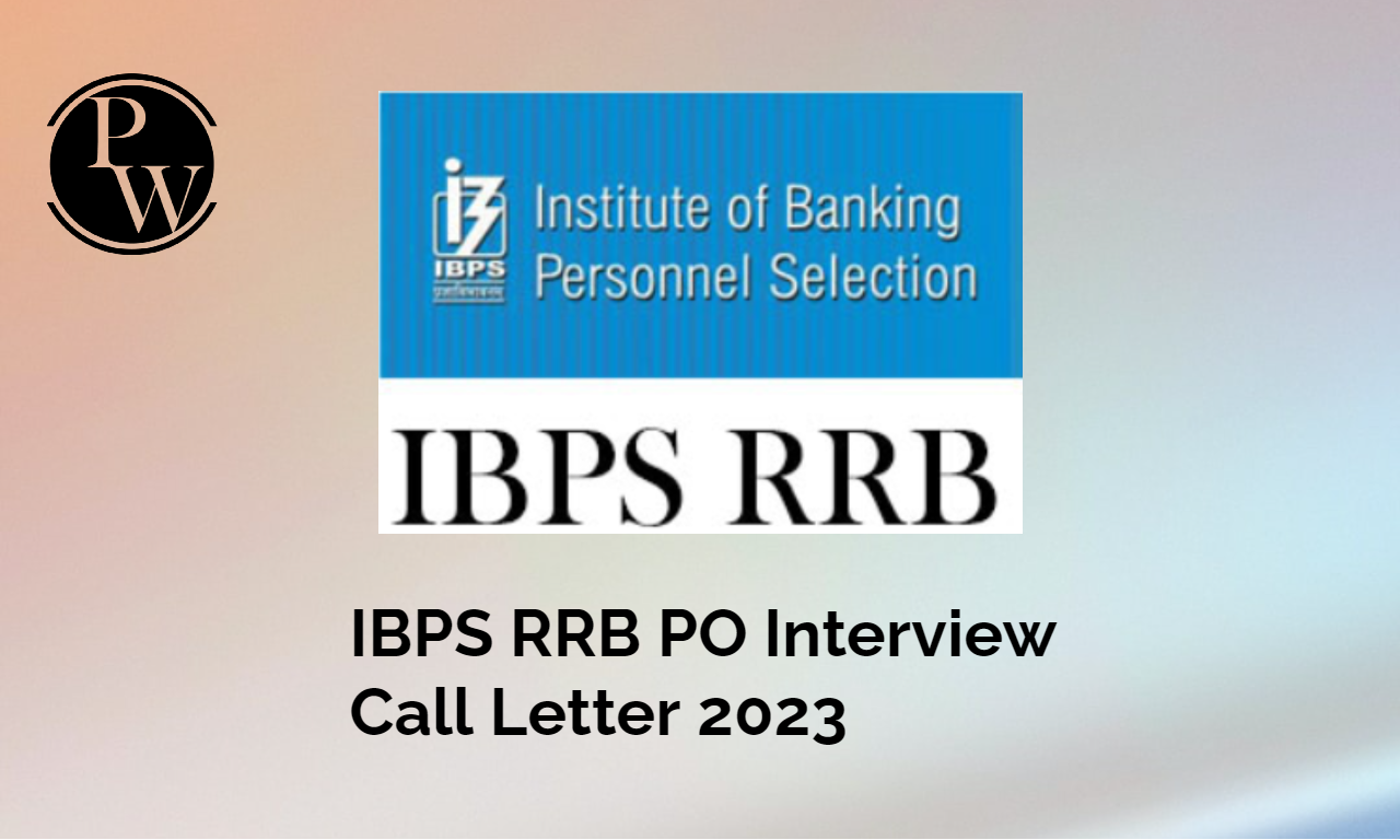 IBPS RRB PO Interview Call Letter 2023, Phase 3 Admit Card Link